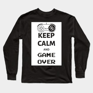 Keep calm and game over Long Sleeve T-Shirt